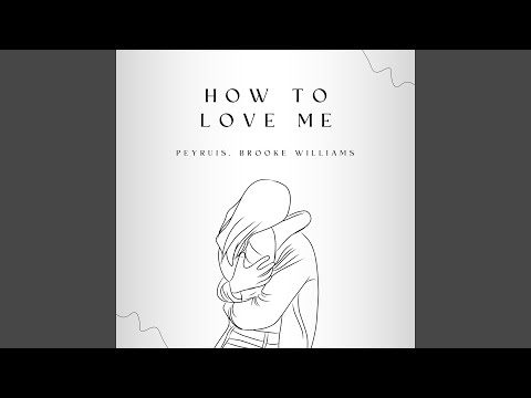 How To Love Me
