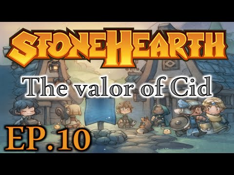 StoneHearth EP.10 The valor of Cid