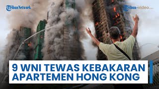 Kebakaran Apartemen di Hong Kong: 9 WNI Tewas & 42 Lainnya Dikabarkan Hilang, 88 Dinyatakan Selamat