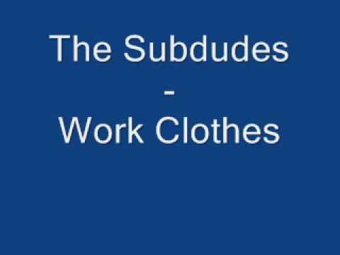 The Subdudes - Work Clothes