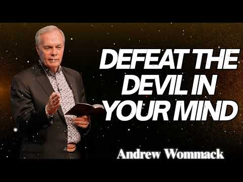 🕊️ Defeat The Devil In Your Mind - Andrew Wommack  | POWERFUL TEACHING