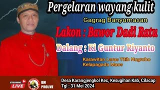 Download lagu wanyan kulit Ki Guntur Riyanto, Lakon Bawor Dadi Ratu Di Des Karangjengkol, Kesugihan CLP mp3