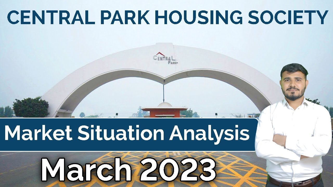 Central Park Lahore | Market Situation Analysis | Best Video | March 2023 | CDB Properties