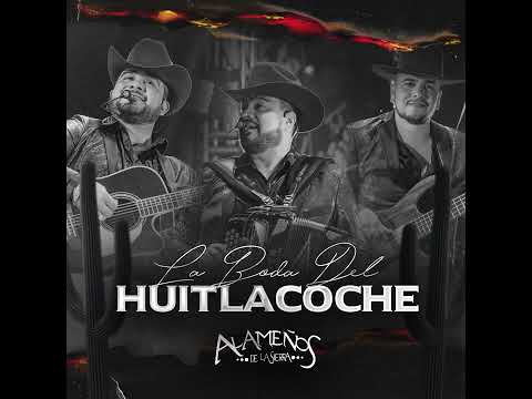 La Boda del Huitlacoche - Los Alameños de la Sierra 2022