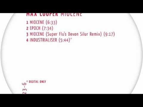 Max Cooper - Miocene (Super Flu's Devon Silur Remix)