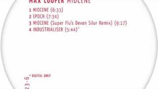 Max Cooper - Miocene (Super Flu's Devon Silur Remix)