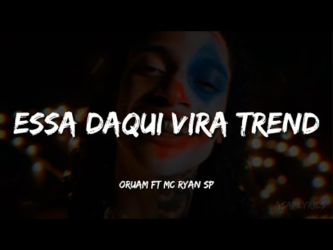 Oruam ft. Ryan SP - Essa Daqui Vira Trend (Letra/Legendado)