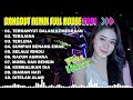 Dangdut Remix Full House Terbaru 2024 Terhanyut Dalam Kemesraan Lagu Dangdut Populer 2024