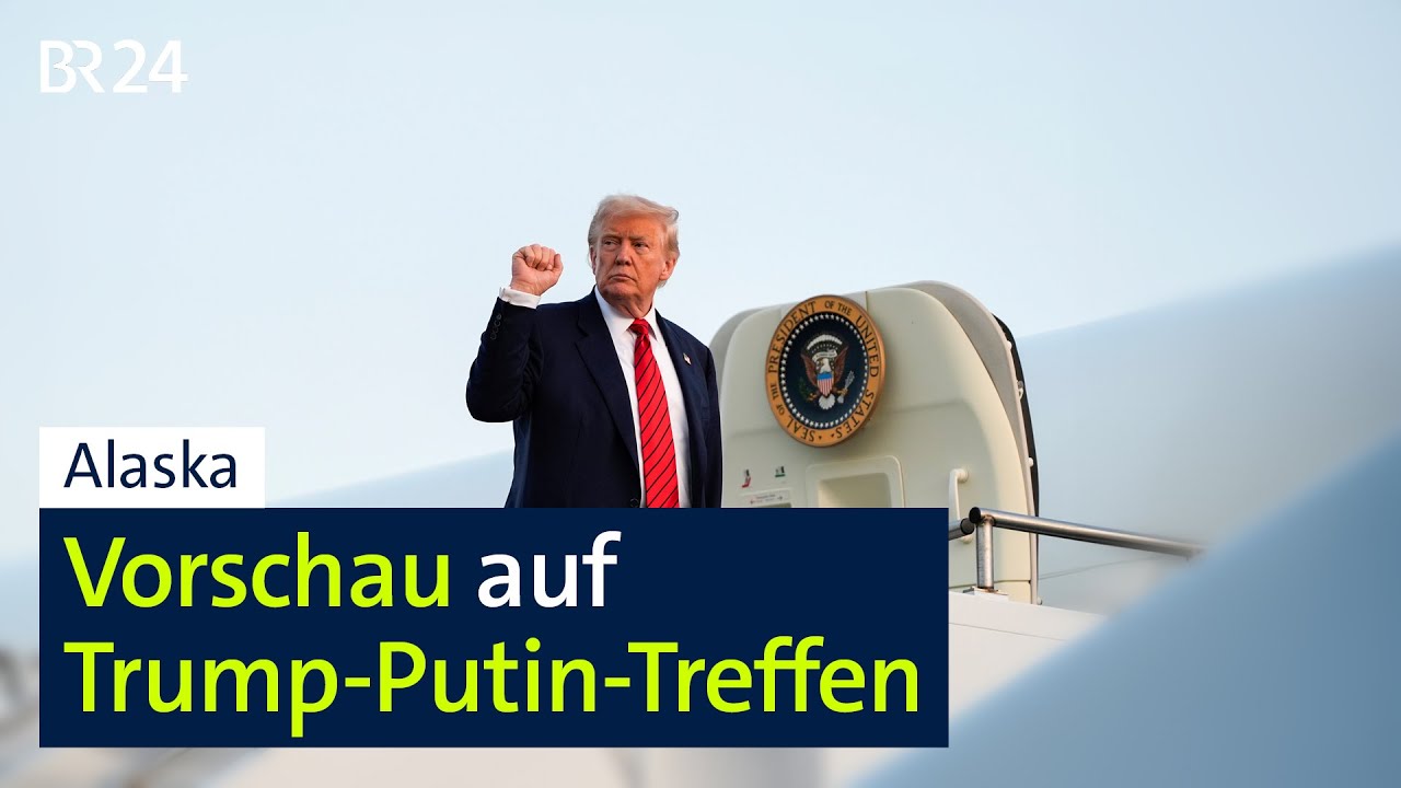 Alaska: Vorschau auf Trump-Putin-Treffen | BR24
