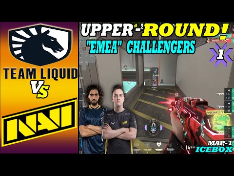 (EMEA) UPPER ROUND || NAVI vs Team Liquid || MAP 1 ICEBOX ||  VCT EMEA Challengers Playoffs - Day 1