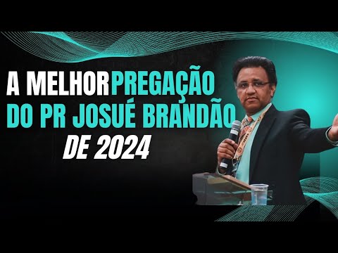PR JOSUÉ BRANDÃO (PREGAÇÃO CHOCANTE)