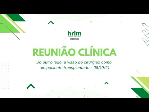 Do outro lado: a visão do cirurgião como um paciente transplantado - 05/10/21