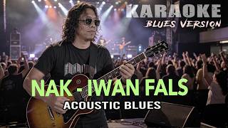 Download lagu KARAOKE NAK IWAN FALS || ACOUSTIC VERSION mp3