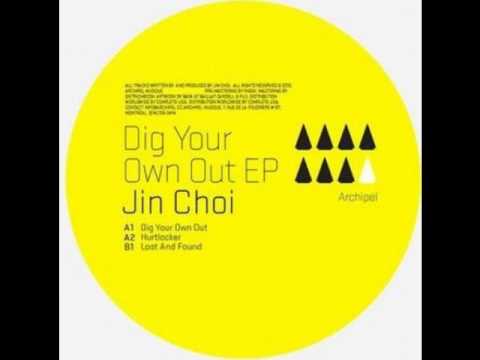 Jin Choi - Dig Your Own Out