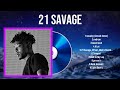 Top 10 Songs 21 Savage 2024 Best 21 Savage Playlist 2024