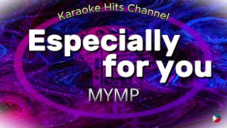 MYMP - Especially for you (KARAOKE VERSION)