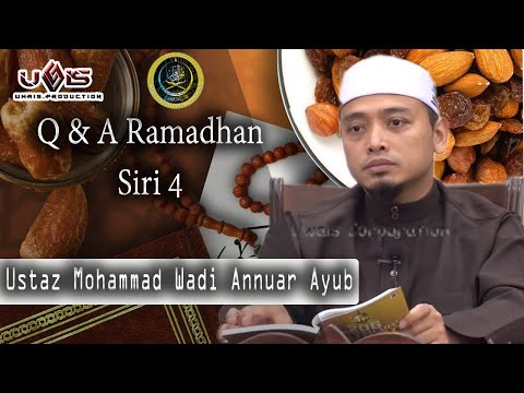 Q & A Ramadhan Siri 4 | Ustaz Mohammad Wadi Annuar Ayub