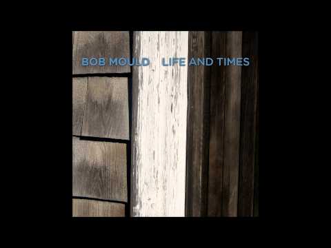 Bob Mould - Life And Times (Full Album)