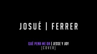 Jesse y Joy | Qué Pena Me Da | Cover Audio