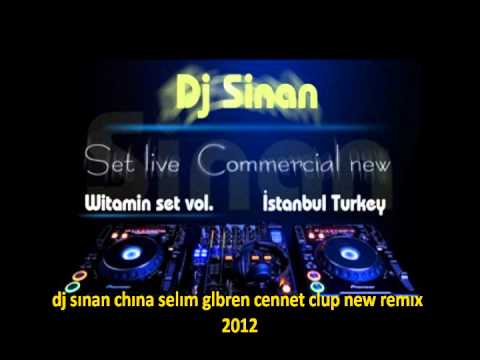 dj sınan chına selım gungoren clup mıx new remıx 2013