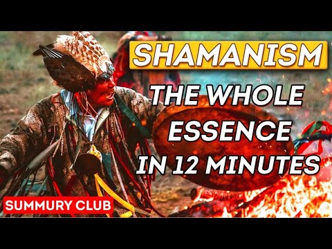 «Summary» All About Shamanism in 12 Minutes. Main Ideas, Principles and Philosophy of Shamans