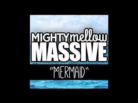 MightyMellowMassive - Mermaid (Audio)