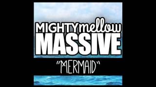 MightyMellowMassive - Mermaid (Audio)