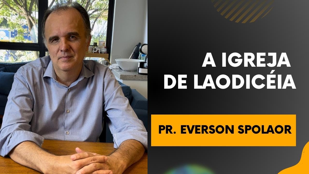 "A Igreja de Laodiceia". Everson Spolaor
