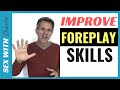 IMPROVE Your FOREPLAY Games Skills