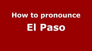 How to pronounce El Paso