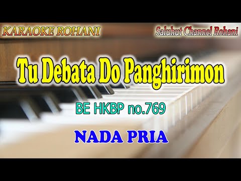 TU DEBATA DO PANGHIRIMON ll KARAOKE ROHANI BATAK ll B E  HKBP No 769 ll NADA PRIA D=DO