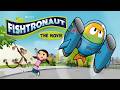 FISHTRONAUT THE MOVIE