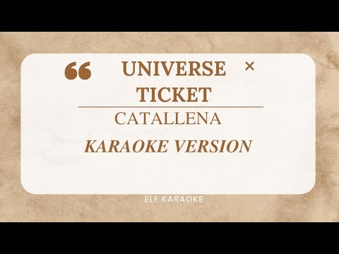 UNIVERSE TICKET - CATALLENA (BY ORANGE CARAMEL) KARAOKE VERSION