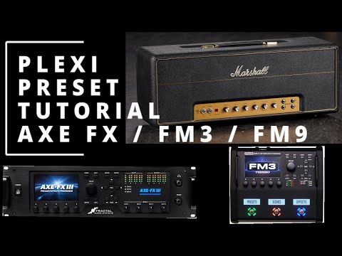Marshall Plexi preset tutorial -  Fractal Axe Fx / FM9 / FM3 - dial in some magic Plexi tones
