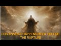 This Is What Happens Right Before the Rapture - Why Everything Feels Different Now