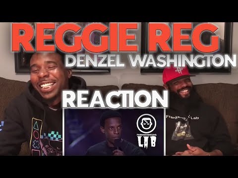 Reggie Reg - Denzel Washington Reaction