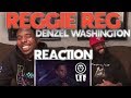 Reggie Reg - Denzel Washington Reaction
