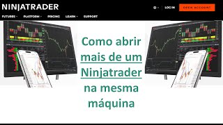 Como abrir mais de uma instancia do Ninjatrader na mesma máquina