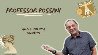 Galois: uma vida dramática