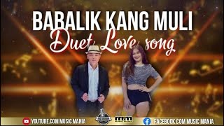 Download lagu BABALIK KANG MULI |  DUET LOVE SONG | COVER BY/  MUSIC MANIA LIVE BAND! mp3