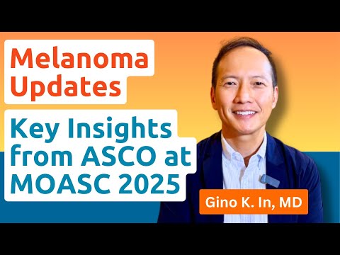 Melanom- und Hautkrebs-Updates 2025 ASCO: Immuntherapie zuerst? | Dr. Gino K. In im MOASC Spotlight
