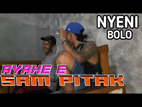 AYAH E RADEN SAM PITAK BOLO