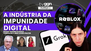 Do caso Grok ao Roblox: a indústria da impunidade digital | TVGGN Justiça (16/01/26)