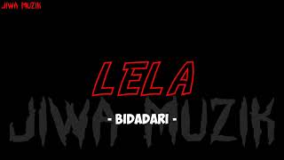 Download lagu LELA • Bidadari mp3