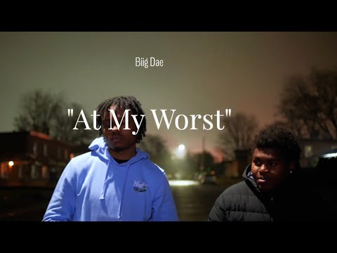 Biig Dae - At my Worst