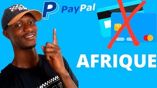 Comment créer un compte PayPal Gratuitement Afrique sans carte Bancaire