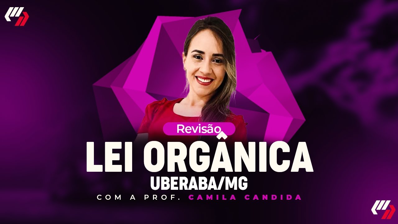 UBERABA/MG: LEI ORGÂNICA (Prof. Camila Candida)