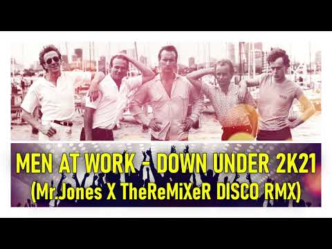 Men At Work - Down Under 2K21 (Mr.Jones & TheReMiXeR DISCO RMX)