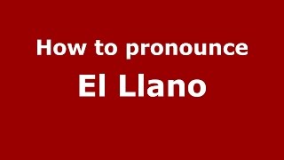 How to pronounce El Llano