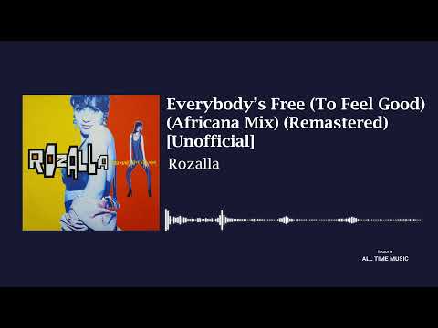 Rozalla - Everybody's Free (To Feel Good) (Africana Mix) (Remastered) [Unofficial]